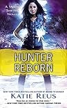 Hunter Reborn by Katie Reus