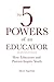 The 5 Powers of an Educator: How Educators and Parents Inspire Youth