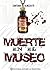 MUERTE EN EL MUSEO (Spanish Edition)