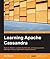 Learning Apache Cassandra: Manage Fault Tolerant and Scalable Real-Time Data