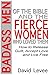 Bad-Ass Men of the Bible and the Fierce Women Who Loved Them: How to Release Guilt, Accept Love, and Live Free