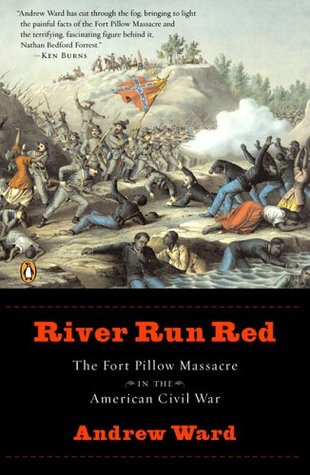 River Run Red: The Fort Pillow Massacre in the American Civil War (Paperback)