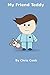 My Friend Teddy: Volume 1 (...