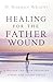 Healing for the Father Wound