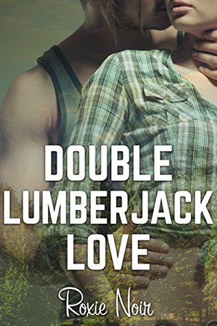 Double Lumberjack Love (Short Sizzlers, #2)