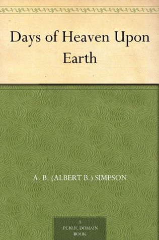 Days of Heaven Upon Earth (Kindle Edition)