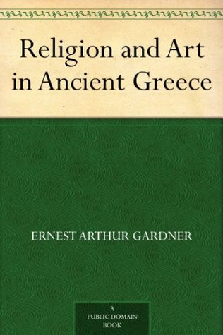 Religion and Art in Ancient Greece (Kindle Edition)