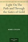 Light On The Path and Through the Gates of Gold