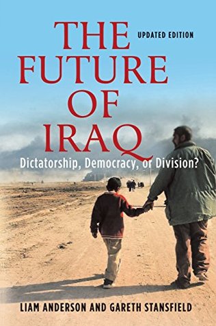 The Future of Iraq: Dictatorship, Democracy, or Division? (Paperback)