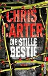 Die stille Bestie by Chris         Carter