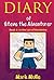 Diary of Steve the Adventurer (Book 1) by Mark Mulle