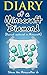 Minecraft: Diary of a Minecraft Diamond (Rarest material in Minecraft): An Unofficial Minecraft Book (Minecraft, Minecraft Secrets, Minecraft Stories, Minecraft Books For Kids, Minecraft Books)