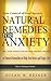 Natural Remedies for Anxiety: Take Control of Your Anxiety, 10 Natural Remedies to Help You Relax and Enjoy Life