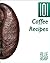 Coffee Recipes: 101 Coffee ...