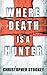 Where Death is a Hunter
