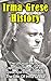 Irma Grese History: The Unusual Life And Captivating History Of Irma Grese And The Holocaust (Irma Grese And The Holocaust, Auschwitz And The Holocaust, Holocaust Survivor Stories)