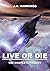Live or Die: The Complete T...