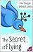 The Secret of Flying