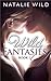 Wild Fantasies by Natalie Wild