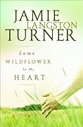 Some Wildflower in My Heart