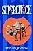 Superchick by Stephen J. Martin