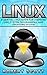Linux: Essential Linux Guid...