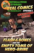 Minecraft Comics: Flash and Bones and the Empty Tomb of Hero-brine: The Ultimate Minecraft Comics Adventure Series