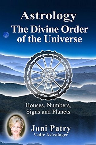 Astrology - The Divine Order of the Universe: Houses, Numbers, Signs and Planets (Kindle Edition)
