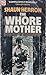 The Whore Mother