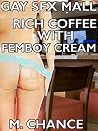Gay Sex Mall - Rich Coffee With Femboy Cream Gay Sex Mall - Rich Coffee With Femboy Cream