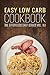Easy Low Carb Cookbook (Low Carb Cookbook, Low Carb Recipes, Low Carb, Low Carb Cooking, Low Carb Diet 1)