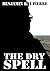 The Dry Spell