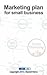 Marketing plan for Small Businesses by Daniel Nytra