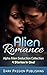 ALIEN ROMANCE: Alpha Alien Seduction Collection - 4 Stories In One! (Alien Romance, Paranormal Romance, Shapeshifter, MMF, Menage, New Adult, Sci Fi Romance) ... Cowboy, Witch, Stepbrother, Scifi Romance)