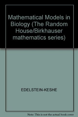 Mathematical models in biology (The Random House/Birkhäuser mathematics series)
