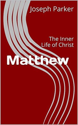 Matthew: The Inner Life of Christ (The People's Bible Book 21)