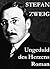 Ungeduld des Herzens by Stefan Zweig