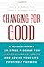 Changing for Good: A Revolu...