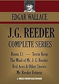 J.G. REEDER COMPLETE SERIES: Room 13, The Mind of Mr. J. G. Reeder, Terror Keep, Red Aces, Mr. Reeder Returns