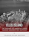 Ellis Island: The History and Legacy of America’s Most Famous Immigration Gateway