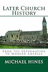 Later Church History: From the Reformation to Modern America