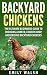 Backyard Chickens: The Ulti...
