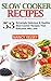 Slow Cooker Recipes: 53 Ext...