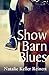 Show Barn Blues by Natalie Keller Reinert