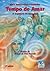Tempo de Amar: A Trajetória de uma Alma