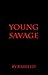 Young Savage by Rasheed Carter