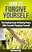How To Forgive Yourself: Th...