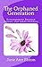 The Orphaned Generation by June Elston