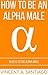 How to be an Alpha Male: 10...