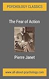The Fear of Action: A Classic Article in the History of Psychology The Fear of Action: A Classic Article in the History of Psychology